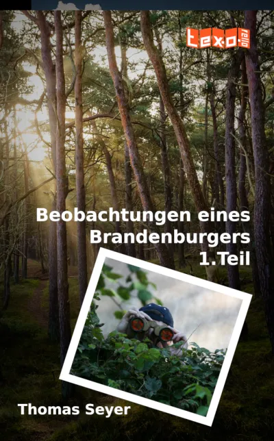Beobachtungen eines Brandenburgers 1.Teil