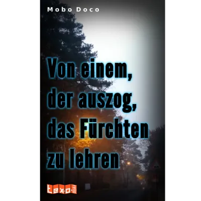 Von einem, der auszog, das Fürchten zu lehren